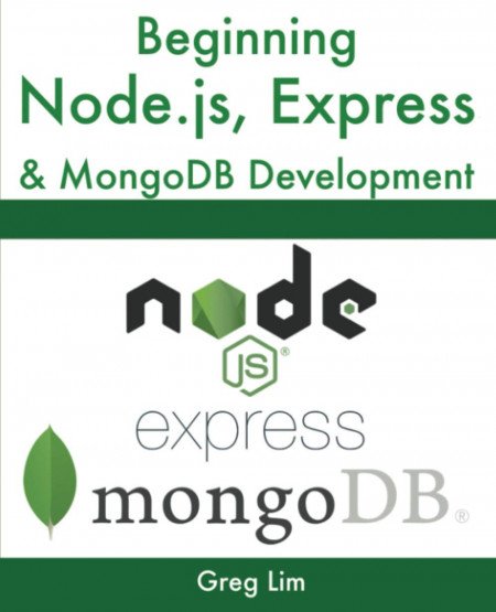 "Beginning Node.js, Express & MongoDB Development" by Greg Lim cover