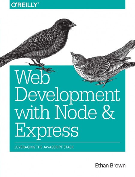 “Web Development with Node and Express: Leveraging the JavaScript Stack” by Ethan Brown cover