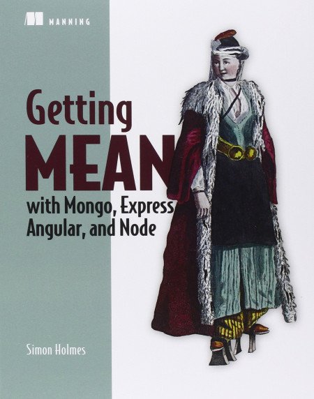 “Getting MEAN with Mongo, Express, Angular, and Node” by Simon Holmes cover